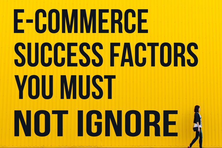10 E-Commerce Success Factors You Must Not Ignore