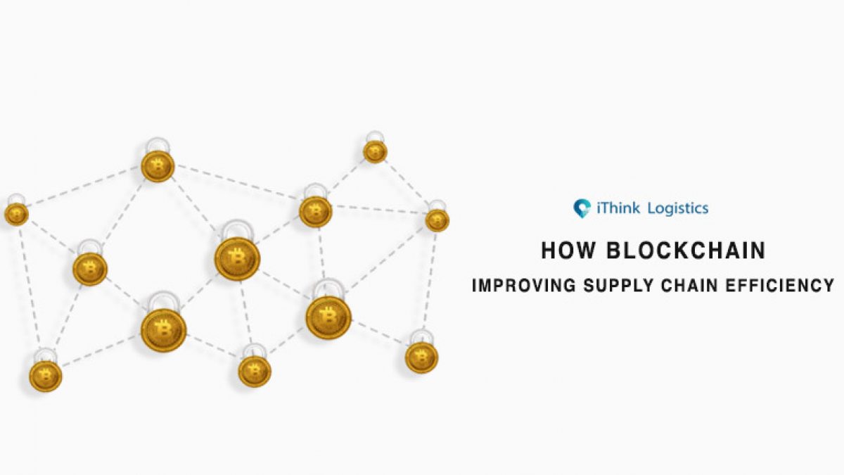 How Blockchain is Improving Supply Chain Efficiency? | iThink Logistics