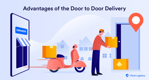 What is Door to Door Delivery & its Advantages | iThink Logistics